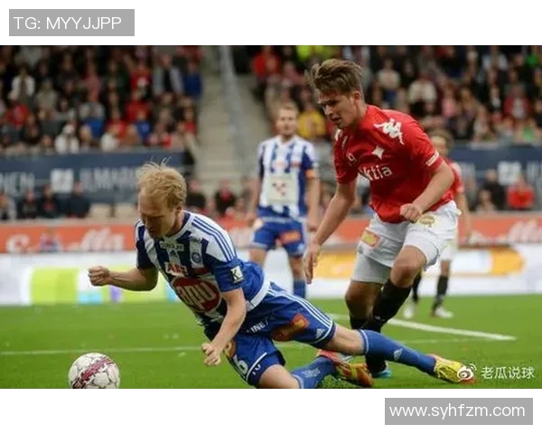 哈卡与赫尔辛基的精彩对决揭示芬兰足球的魅力与竞争力 哈卡与赫尔辛基的精彩对决揭示芬兰足球的魅力与竞争力