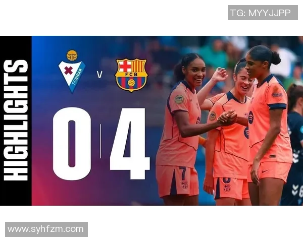 巴萨与埃瓦尔精彩对决集锦回顾球迷不容错过的精彩瞬间